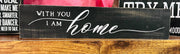 I Am Home Sign - Hey Heifer Boutique