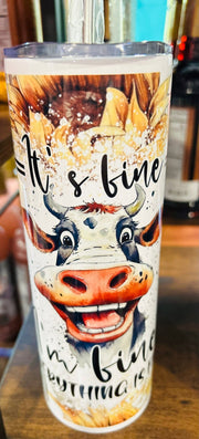 It's Fine 20oz Skinny Tumbler - Hey Heifer Boutique