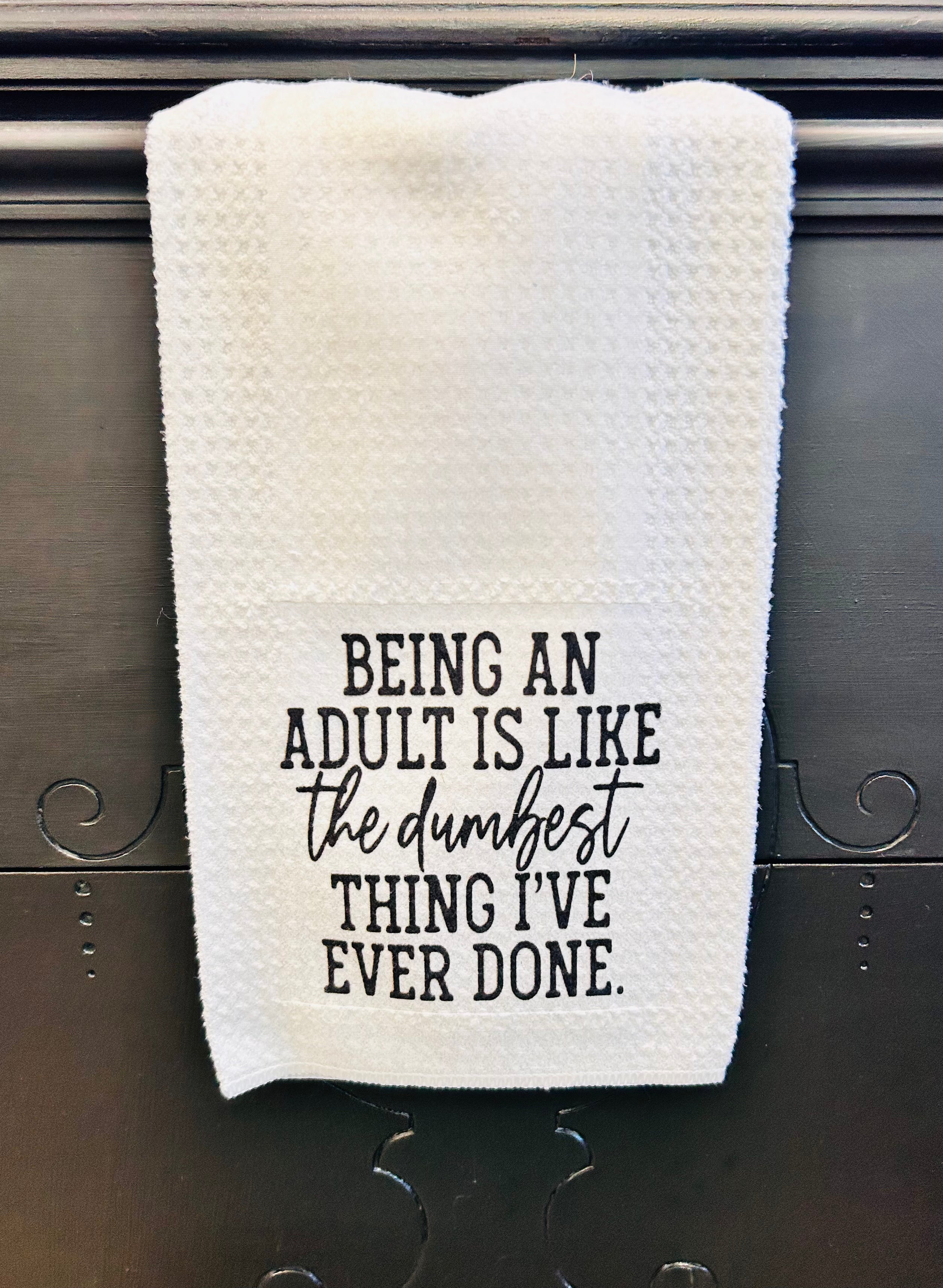 Being An Adult Tea Towel