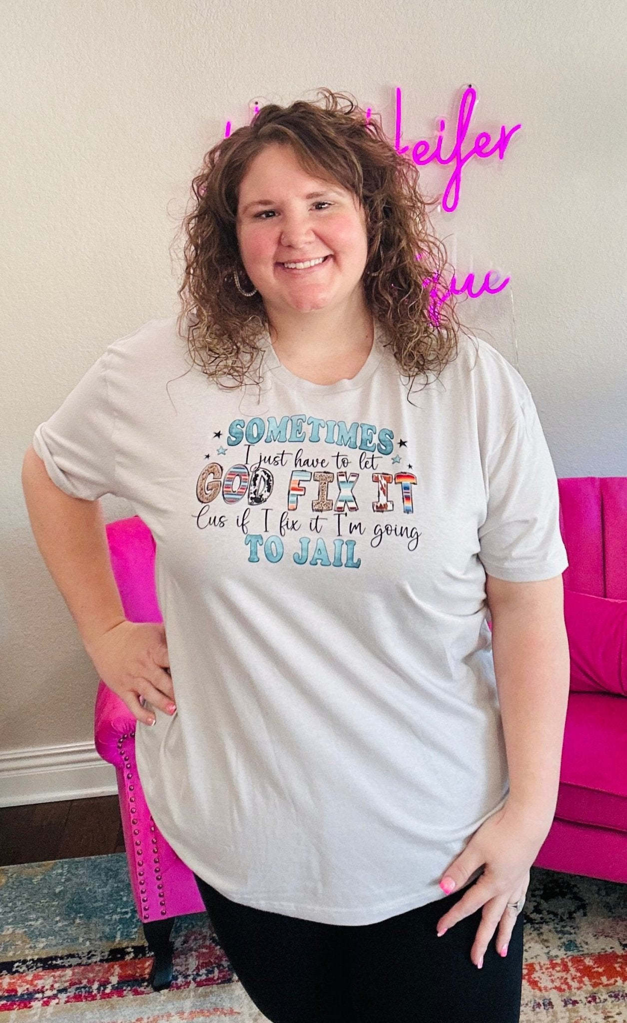 Let God Fix It Tee - Hey Heifer Boutique