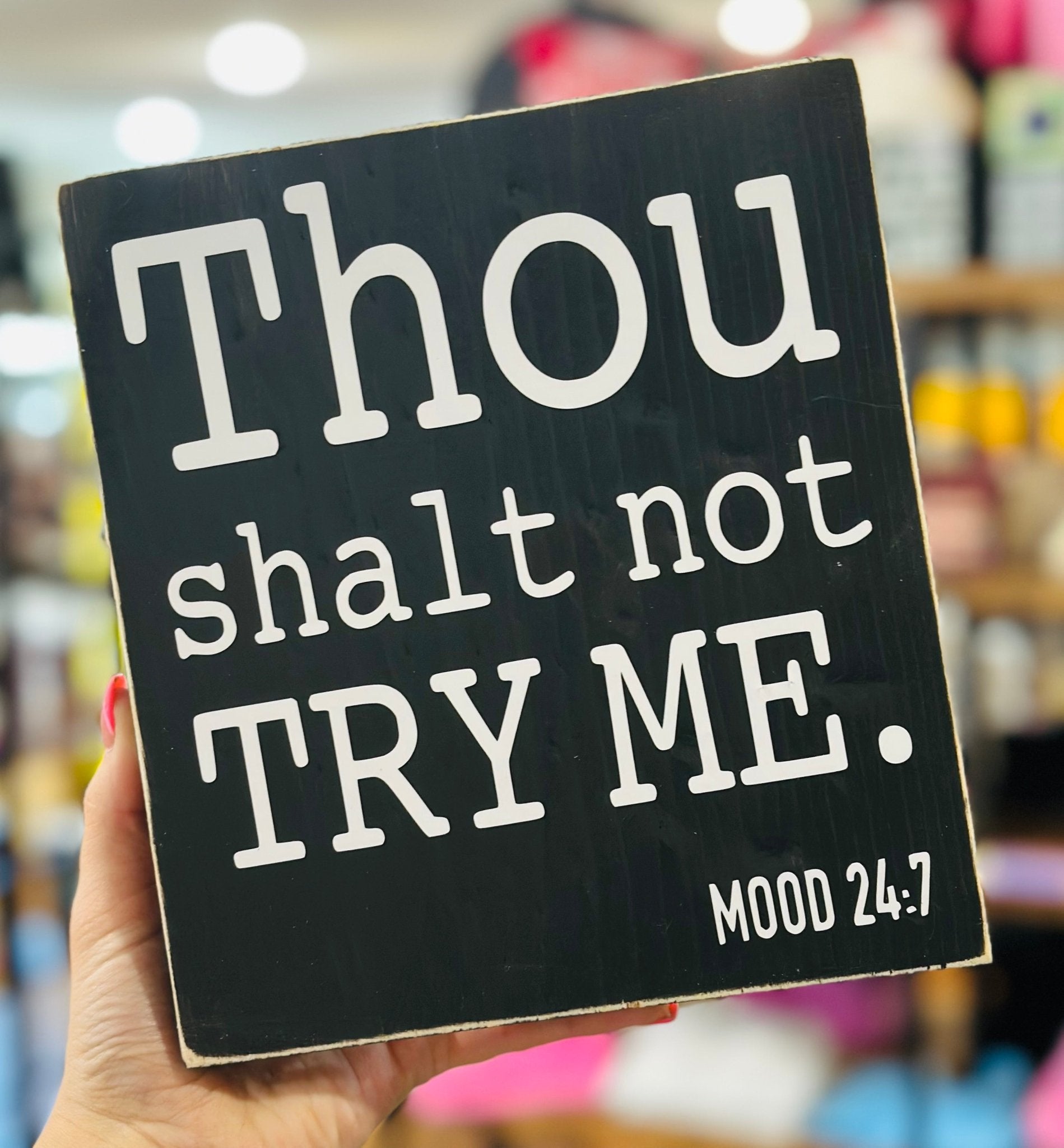 Thou Shalt Not Try Me Sign - Hey Heifer Boutique
