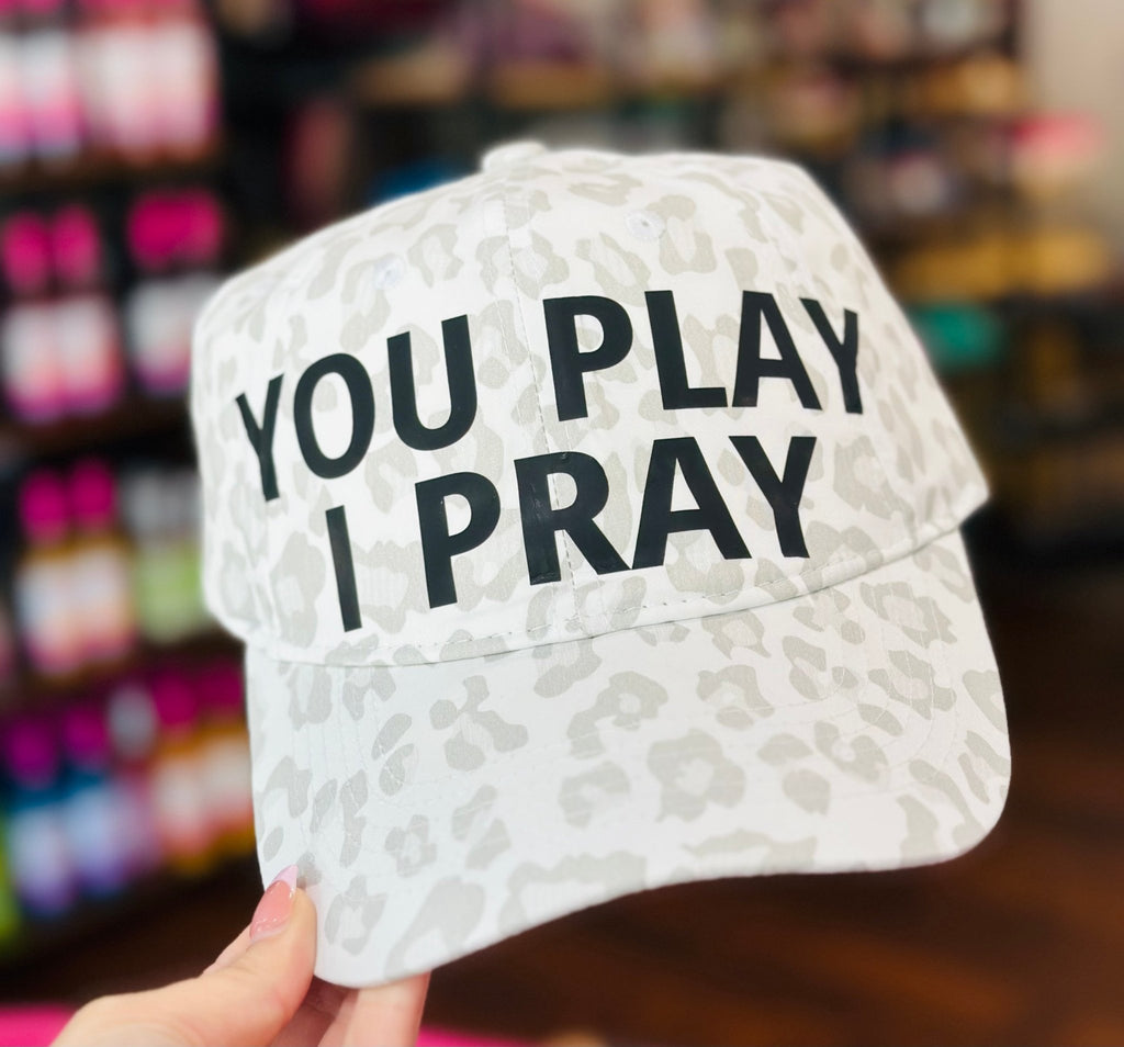 You Play I Pray Ball Cap - Hey Heifer Boutique