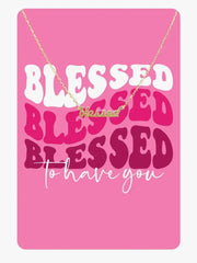 Blessed To Have You Necklace & Keepsake Card - Hey Heifer Boutique