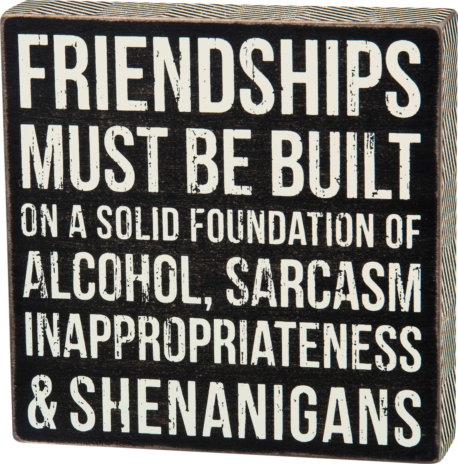 Friendships Must Be Built Box Sign - Hey Heifer Boutique