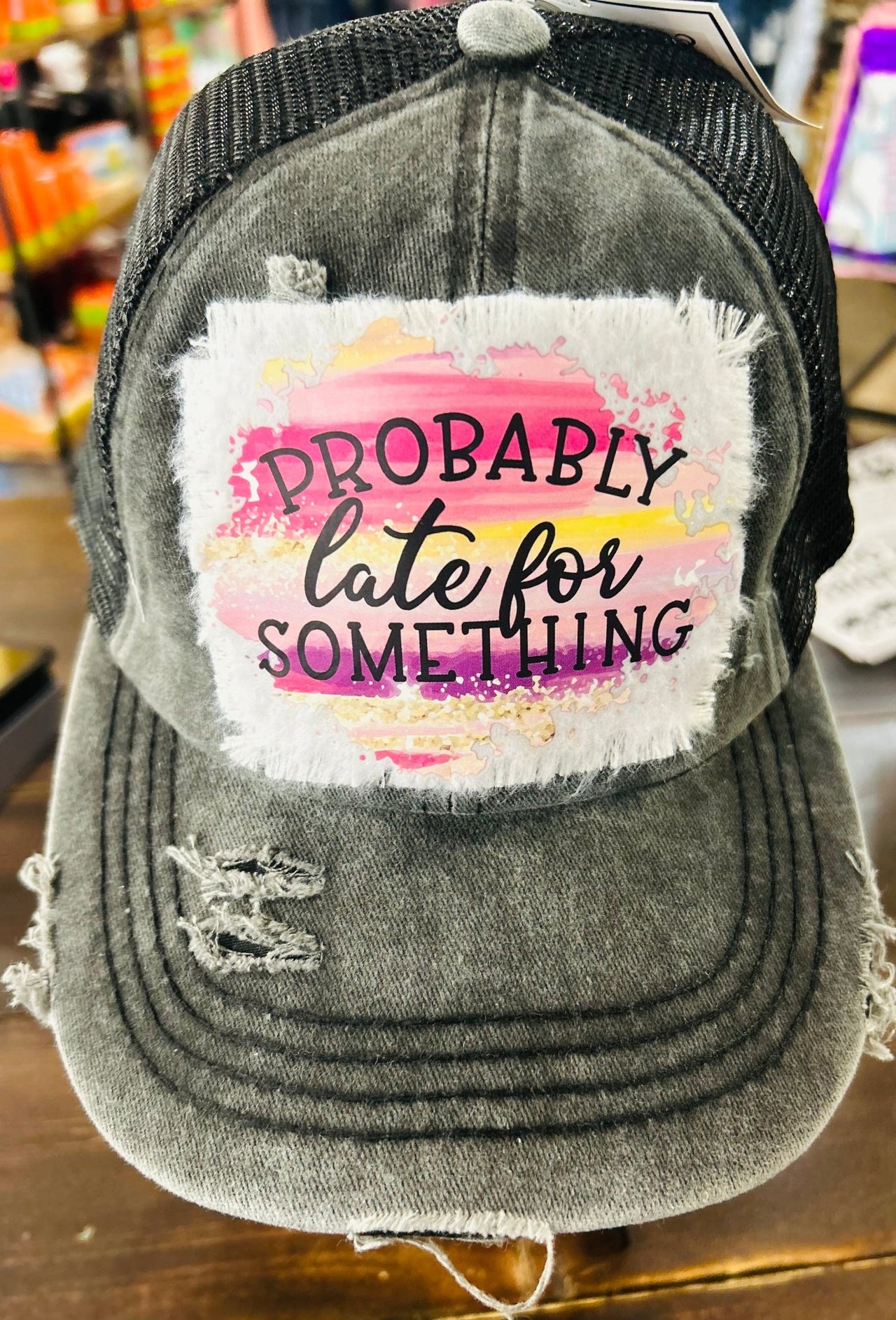 Probably Late For Something Ball Cap - Hey Heifer Boutique