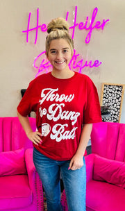 Throw The Dang Ball - Hey Heifer Boutique